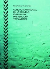 Libro CONDUCTA ANTISOCIAL EN LA ESCUELA: EVALUACION, PREVENCION Y TRATAMIENTO, autor vivico