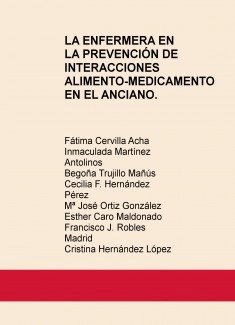 LA ENFERMERA EN LA PREVENCIÓN DE INTERACCIONES ALIMENTO-MEDICAMENTO EN EL ANCIANO.