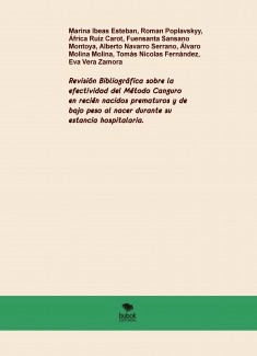 Revisión Bibliográfica sobre la efectividad del Método Canguro en recién nacidos prematuros y de bajo peso al nacer durante su estancia hospitalaria.