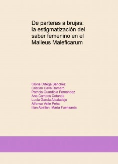 De parteras a brujas: la estigmatización del saber femenino en el Malleus Maleficarum