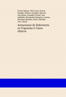 Actuaciones de Enfermería en Urgencias I: Casos clínicos