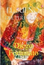 Libro EL SUEÑO DEL PEREGRINO, autor Diego Fortunato