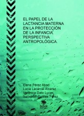 EL PAPEL DE LA LACTANCIA MATERNA EN LA PROTECCIÓN DE LA INFANCIA.PERSPECTIVA ANTROPOLÓGICA.