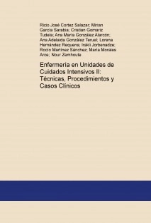 Enfermería en Unidades de Cuidados Intensivos II: Técnicas, Procedimientos y Casos Clínicos