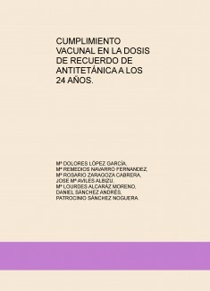CUMPLIMIENTO VACUNAL EN LA DOSIS DE RECUERDO DE ANTITETÁNICA A LOS 24 AÑOS.