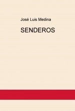 Libro SENDEROS, autor José Luis Medina