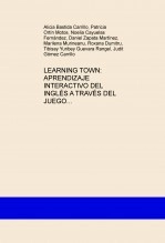 Libro LEARNING TOWN: APRENDIZAJE INTERACTIVO DEL INGLÉS A TRAVÉS DEL JUEGO, autor judit