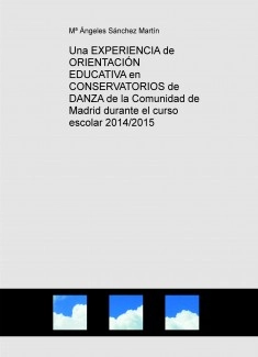 Una EXPERIENCIA de ORIENTACIÓN EDUCATIVA en CONSERVATORIOS de DANZA de la Comunidad de Madrid durante el curso escolar 2014/2015