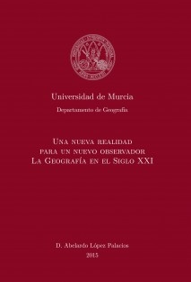 Una Nueva Realidad para un Nuevo Observador. La Geografía en el S. XXI