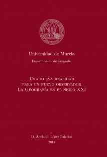 Una Nueva Realidad para un Nuevo Observador. La Geografía en el S. XXI