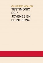 TESTIMONIO DE 7 JOVENES EN EL INFIERNO
