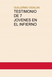 TESTIMONIO DE 7 JOVENES EN EL INFIERNO