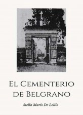 Libro El Cementerio de Belgrano, autor stella maris delellis