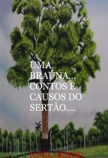 UMA BRAÚNA... CONTOS E CAUSOS DO SERTÃO.