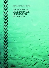 Libro INICIACION A LA ENSEÑANZA DEL LENGUAJE EN EDUCACION, autor vivico