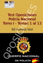 Test Oposiciones Policía Nacional - Tomo I - Temas 1 al 13