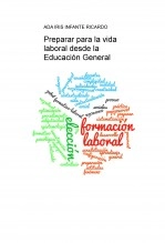 Libro Preparar para la vida laboral desde la Educación General, autor Marlen INFANTE RICARDO