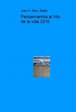 Pensamientos al hilo de la vida 2016