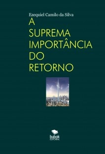 A SUPREMA IMPORTÂNCIA DO RETORNO