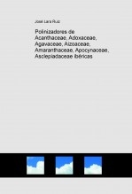 Polinizadores de Acanthaceae, Adoxaceae, Agavaceae, Aizoaceae, Amaranthaceae, Apocynaceae, Asclepiadaceae ibéricas