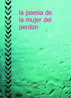 la poesia de la mujer del perdon