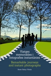 Viatges memorables i fotografies instantànies / Remarkable journeys and instant photographs