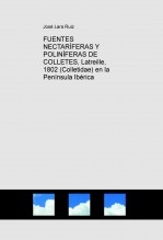 Libro FUENTES NECTARÍFERAS Y POLINÍFERAS DE COLLETES, Latreille, 1802 (Colletidae) en la Península Ibérica, autor José Lara Ruiz