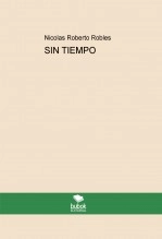 Libro SIN TIEMPO, autor Nicolas Roberto Robles Perez-Monteoliva
