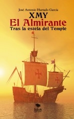 Libro XMY El Almirante. Tras la estela del Temple, autor José Antonio Hurtado García