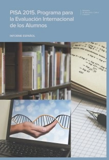 PISA 2015. Programa para la evaluación internacional de los alumnos. Informe español