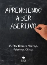 Libro Aprendiendo a ser asertivo, autor Mª FLOR HERRERO MONTOYA