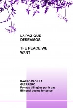 Libro LA PAZ QUE DESEAMOS = THE PEACE WE WANT, autor Ramiro Padilla Guerrero