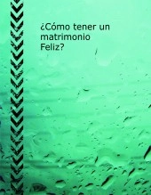 Libro ¿Cómo tener un matrimonio Feliz?, autor Jesus Guerra Blanco