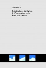Libro Polinizadores de Carlina L. (Compositae) en la Península Ibérica, autor José Lara Ruiz