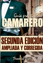 Libro GUÍA PRÁCTICA DEL CAMARERO (Segunda edición ampliada y corregida), autor Franklin Díaz