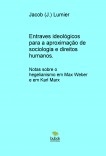 Entraves ideológicos para a aproximação de sociologia e direitos humanos. Notas sobre o hegelianismo em Max Weber e em Karl Marx