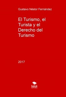 El Turismo, el Turista y el Derecho del Turismo