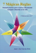 Libro 7 Mágicas Reglas para resolver cualquier situacion, autor JOSE BRITO