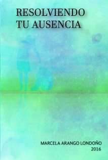 RESOLVIENDO TU AUSENCIA