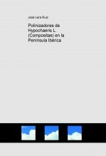 Libro Polinizadores de Hypochaeris L. (Compositae) en la Península Ibérica, autor José Lara Ruiz