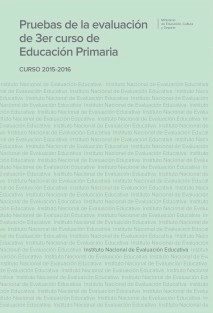 PRUEBAS DE LA EVALUACIÓN DE 3er CURSO DE EDUCACIÓN PRIMARIA. CURSO 2015-2016