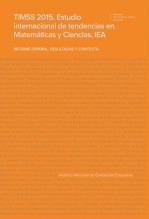 Libro TIMSS 2015. ESTUDIO INTERNACIONAL DE TENDENCIAS EN MATEMÁTICAS Y CIENCIAS (IEA). INFORME ESPAÑOL: RESULTADOS Y CONTEXTO, autor Ministerio de Educación y Formación Profesional