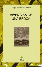 Libro Vivencias de una época, autor Sergio Guzmán García