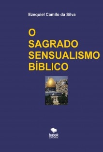 O SAGRADO SENSUALISMO BÍBLICO