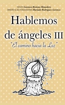 Hablemos de ángeles III. El camino hacia la Luz.
