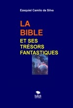 Libro LA BIBLE ET SES TRÉSORS FANTASTIQUES, autor EZEQUIEL CAMILO DA SILVA zequi