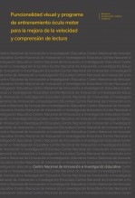 Libro FUNCIONALIDAD VISUAL Y PROGRAMA DE ENTRENAMIENTO ÓCULO MOTOR PARA LA MEJORA DE LA VELOCIDAD Y COMPRENSIÓN DE LECTURA, autor Ministerio de Educación y Formación Profesional