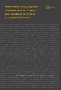 FUNCIONALIDAD VISUAL Y PROGRAMA DE ENTRENAMIENTO ÓCULO MOTOR PARA LA MEJORA DE LA VELOCIDAD Y COMPRENSIÓN DE LECTURA