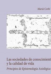 Las sociedades de conocimiento y la calidad de vida. Principios de epistemología axiológica 5