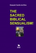 Libro THE SACRED BIBLICAL SENSUALISM, autor EZEQUIEL CAMILO DA SILVA zequi